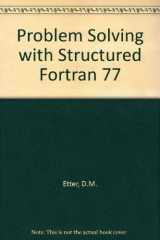 9780805325225-0805325220-Problem Solving With Structured Fortran 77