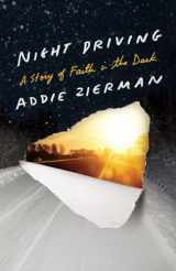 9781601425478-1601425473-Night Driving: A Story of Faith in the Dark