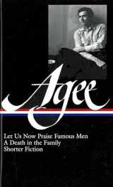 9781931082815-1931082812-James Agee: Let Us Now Praise Famous Men / A Death in the Family / shorter fiction (LOA #159) (Library of America James Agee Edition)