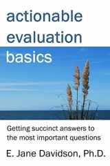 9781480102699-1480102695-Actionable Evaluation Basics: Getting succinct answers to the most important questions [minibook]