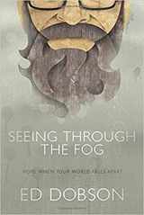 9780781405553-0781405556-Seeing through the Fog: Hope When Your World Falls Apart