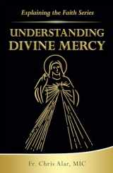 9781596145399-1596145390-Understanding Divine Mercy (Explaining the Faith)