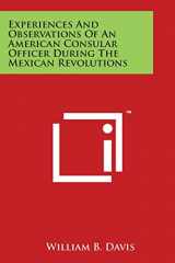 9781498001441-1498001440-Experiences And Observations Of An American Consular Officer During The Mexican Revolutions
