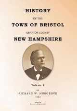 9781461110927-1461110920-HISTORY OF THE TOWN OF BRISTOL GRAFTON COUNTY NEW HAMPSHIRE Volume 1