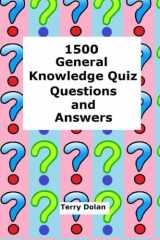 9781508473985-1508473986-1500 General Knowledge Quiz Questions and Answers