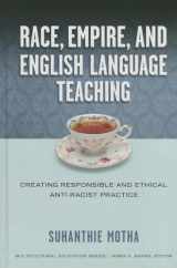 9780807755136-0807755133-Race, Empire, and English Language Teaching: Creating Responsible and Ethical Anti-Racist Practice (Multicultural Education Series)
