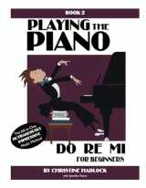 9780981711539-0981711537-Playing the Piano, Do Re Mi for Beginners, Book 2 (Volume 2)
