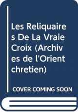 9789042931053-9042931051-Les Reliquaires de la Vraie Croix (Archives de L'Orient Chretien) (French Edition)