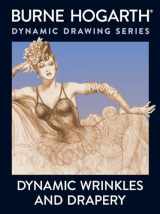 9780823015870-0823015874-Dynamic Wrinkles and Drapery: Solutions for Drawing the Clothed Figure