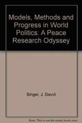 9780813306407-081330640X-Models, Methods, And Progress In World Politics: A Peace Research Odyssey