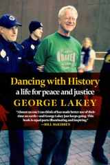 9781644212356-1644212358-Dancing with History: A Life for Peace and Justice