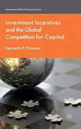 9780230229051-0230229050-Investment Incentives and the Global Competition for Capital (International Political Economy Series)