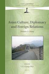 9789004508248-9004508244-Asian Culture, Diplomacy and Foreign Relations, Volume I China (East and West: Culture, Diplomacy and Interactions, 13)