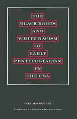 9781349194902-1349194905-The Black Roots and White Racism of Early Pentecostalism in the USA