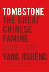 9780374277932-0374277931-Tombstone: The Great Chinese Famine, 1958-1962