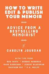 9781946299093-194629909X-How to Write, Edit, and Publish Your Memoir: Advice from a Best-Selling Memoirist