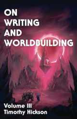 9780473694043-0473694042-On Writing and Worldbuilding: Volume III