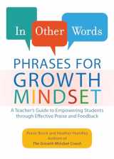 9781612437910-1612437915-In Other Words: Phrases for Growth Mindset: A Teacher's Guide to Empowering Students through Effective Praise and Feedback