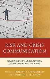 9781498517898-1498517897-Risk and Crisis Communication: Navigating the Tensions between Organizations and the Public