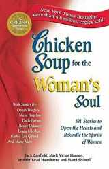 9781558744158-1558744150-Chicken Soup for the Woman's Soul: 101 Stories to Open the Hearts and Rekindle the Spirits of Women (Chicken Soup for the Soul)