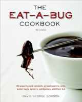 9781607744368-1607744368-The Eat-a-Bug Cookbook, Revised: 40 Ways to Cook Crickets, Grasshoppers, Ants, Water Bugs, Spiders, Centipedes, and Their Kin
