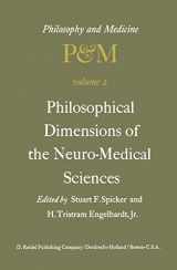 9789027706720-9027706727-Philosophical Dimensions of the Neuro-Medical Sciences: Proceedings of the Second Trans-Disciplinary Symposium on Philosophy and Medicine Held at ... May 15–17, 1975 (Philosophy and Medicine, 2)