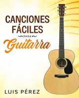 9781671564817-1671564812-Canciones Fáciles Para Guitarra (Spanish Edition)