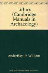 9780521570848-0521570840-Lithics (Cambridge Manuals in Archaeology)