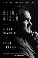 9780812985412-0812985419-Being Nixon: A Man Divided
