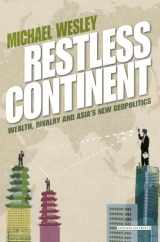 9781468312980-1468312987-Restless Continent: Wealth, Rivalry, and Asia's New Geopolitics