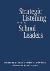 9781412913300-1412913306-Strategic Listening for School Leaders