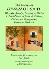 9781718734654-1718734654-The Complete DIVAN OF SA'DI: Ghazals, Ruba?is, Masnavis, Qit?as & Pand-Nama or Book of Wisdom, Gulistan or Rosegarden, Bustan or Orchard.