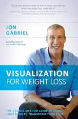 9781781803806-1781803803-Visualization for Weight Loss: The Gabriel Method Guide to Using Your Mind to Transform Your Body