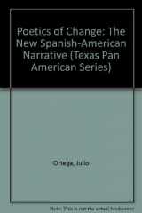 9780292764880-029276488X-Poetics of Change: The New Spanish-American Narrative (Texas Pan American Series)