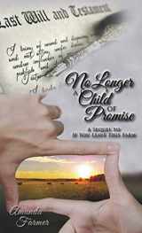 9781480820876-1480820873-No Longer a Child of Promise: A Sequel to If You Leave This Farm