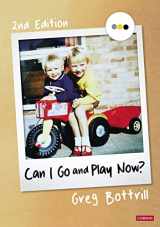 9781529781052-1529781051-Can I Go and Play Now?: Rethinking the Early Years (Corwin Ltd)