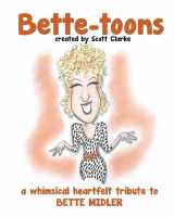9781984185709-1984185705-Bette-toons: Bette-toons, a whimsical illustrated tribute to Bette Midler