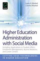 9780857246516-0857246518-Higher Education Administration with Social Media: Including Applications in Student Affairs, Enrollment Management, Alumni Relations, and Career ... Technologies in Higher Education))