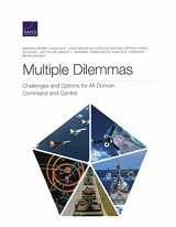 9781977406286-1977406289-Multiple Dilemmas: Challenges and Options for All-Domain Command and Control