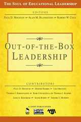 9781412938464-1412938465-Out-of-the-Box Leadership (The Soul of Educational Leadership Series)