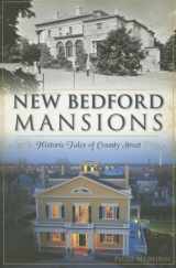 9781626197916-1626197911-New Bedford Mansions:: Historic Tales of County Street (Landmarks)