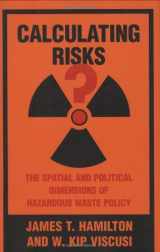 9780262082785-0262082780-Calculating Risks? The Spatial and Political Dimensions of Hazardous Waste Policy (Regulation of Economic Activity) (M I T PRESS SERIES ON THE REGULATION OF ECONOMIC ACTIVITY)