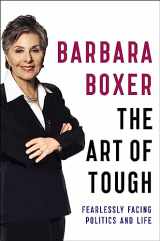 9780316311465-0316311464-The Art of Tough: Fearlessly Facing Politics and Life