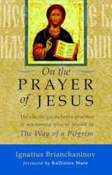 9781590302781-1590302788-On the Prayer of Jesus: The Classic Guide to the Practice of Unceasing Prayer Found in The Way of a Pilgrim
