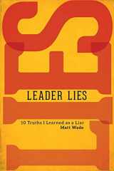 9781490845302-1490845305-Leader Lies: Ten Truths I Learned As a Liar