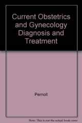 9780838514245-0838514243-Current Obstetric and Gynecologic Diagnosis and Treatment (Current Obstetric & Gynecologic Diagnosis & Treatment)