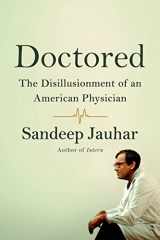 9780374141394-0374141398-Doctored: The Disillusionment of an American Physician: The Disillusionment of an American Physician