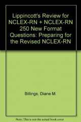 9781582555249-1582555249-Lippincott's Review for NCLEX-RN + NCLEX-RN 250 New Format Questions: Preparing for the Revised NCLEX-RN