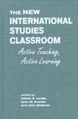 9781555878658-1555878652-The New International Studies Classroom: Active Teaching, Active Learning