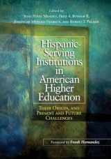 9781620361443-1620361442-Hispanic-Serving Institutions in American Higher Education